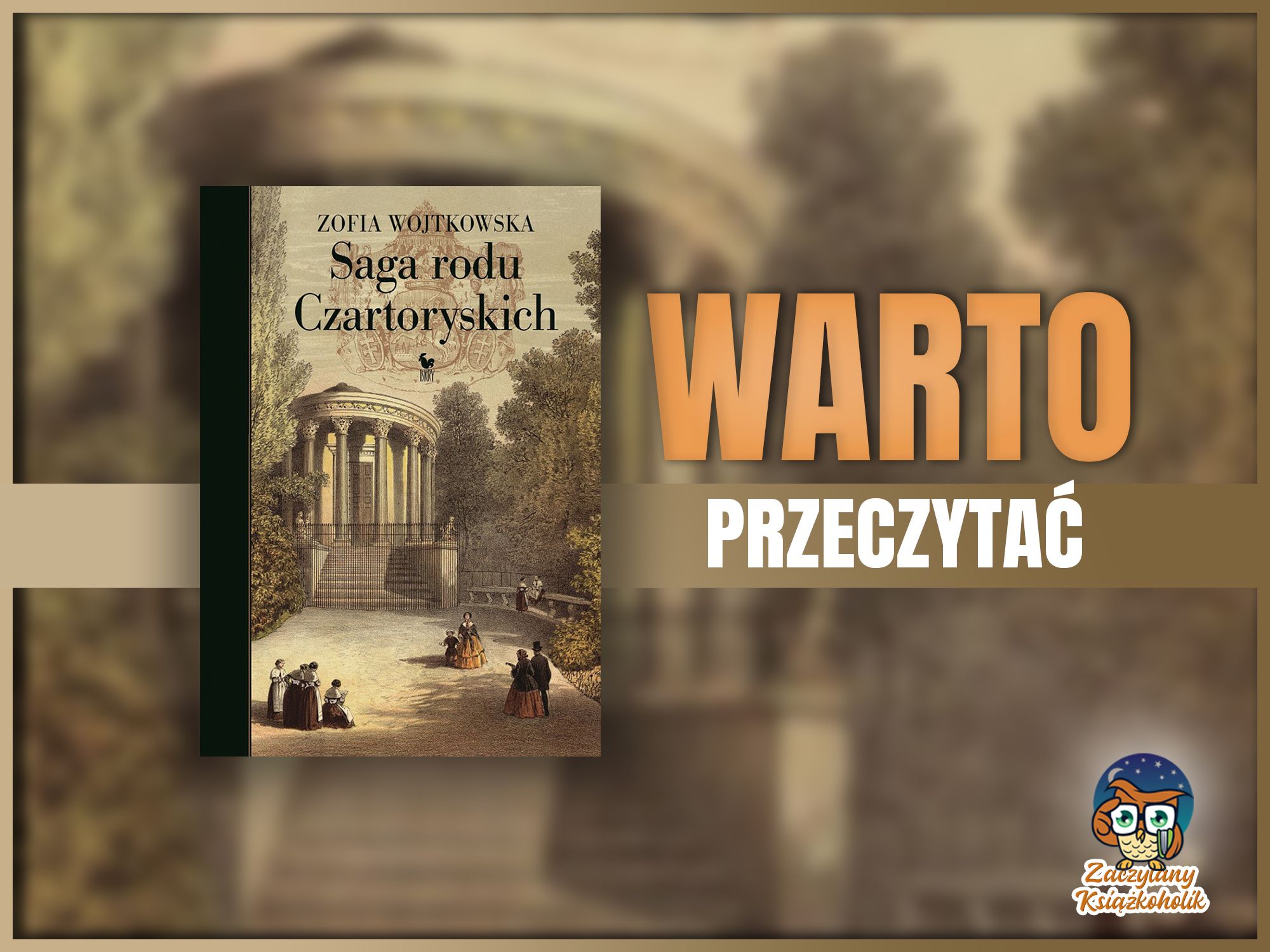 Saga Rodu Czartoryskich - warto przeczytać, zaczytanyksiazkoholik.pl