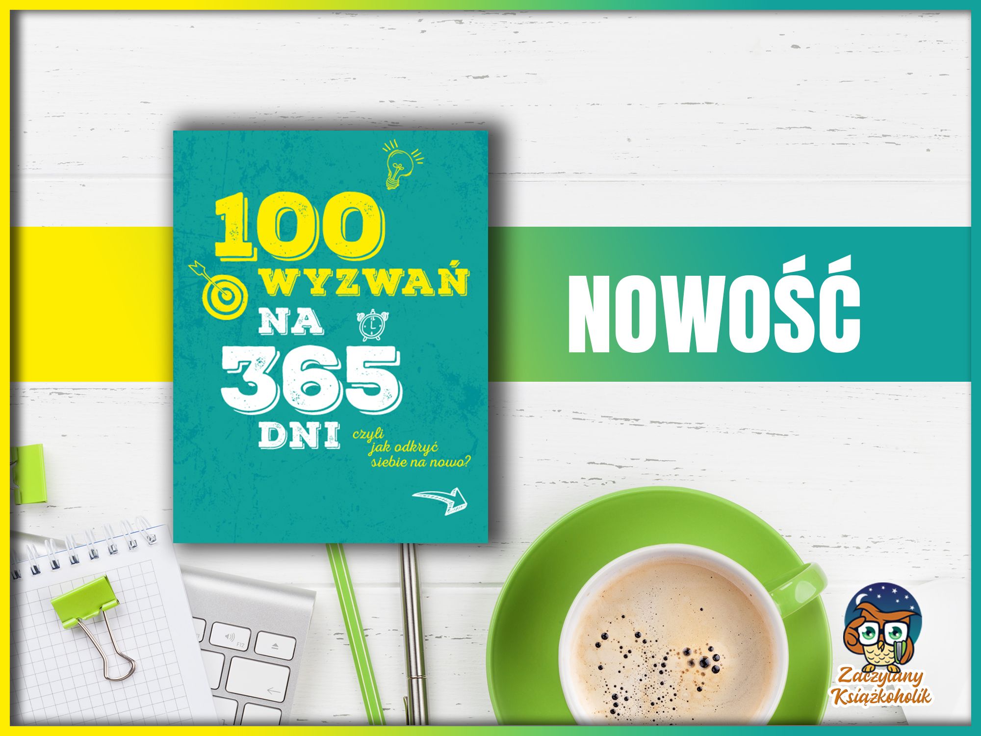 100 wyzwań na 365 dni, czyli jak odkryć siebie na nowo, Sabine Hausmann, zaczytanyksiazkoholik.pl