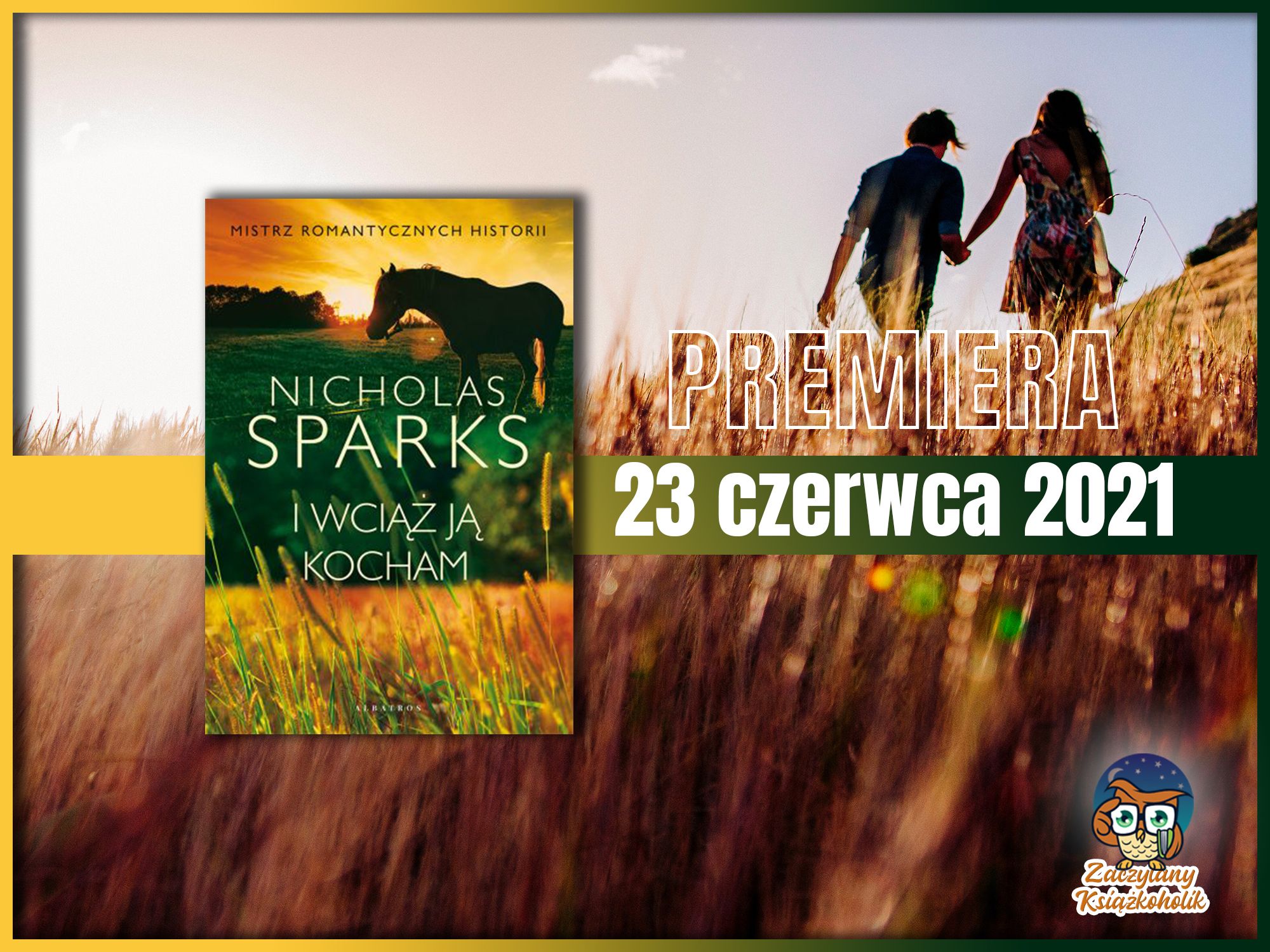 Wznowienie powieści Nicholasa Sparksa "I wciąż ją kocham" , zaczytanyksiazkoholik.pl