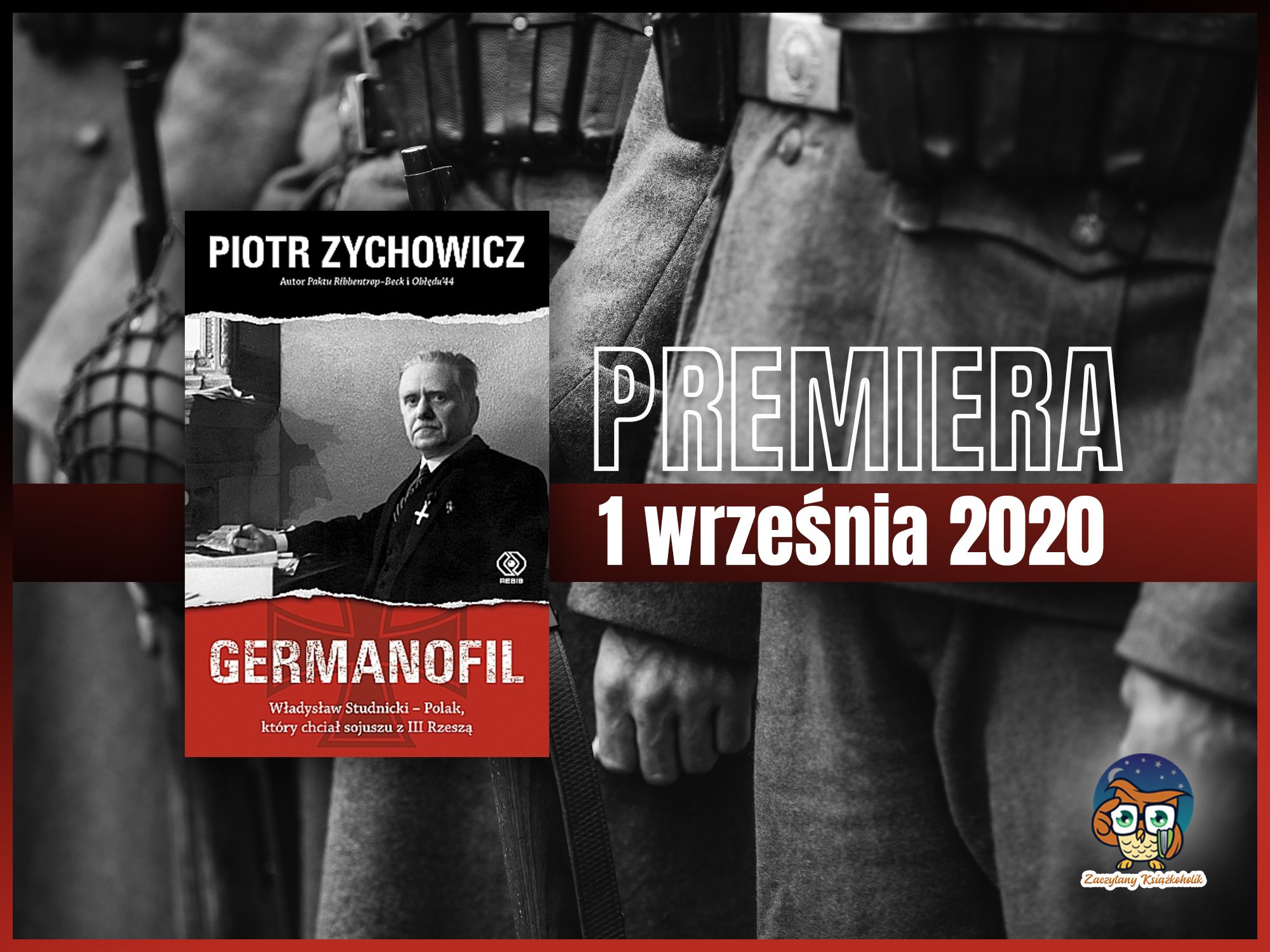 "Germanofil. Władysław Studnicki – Polak, który chciał sojuszu z III Rzeszą", Piotr Zychowicz