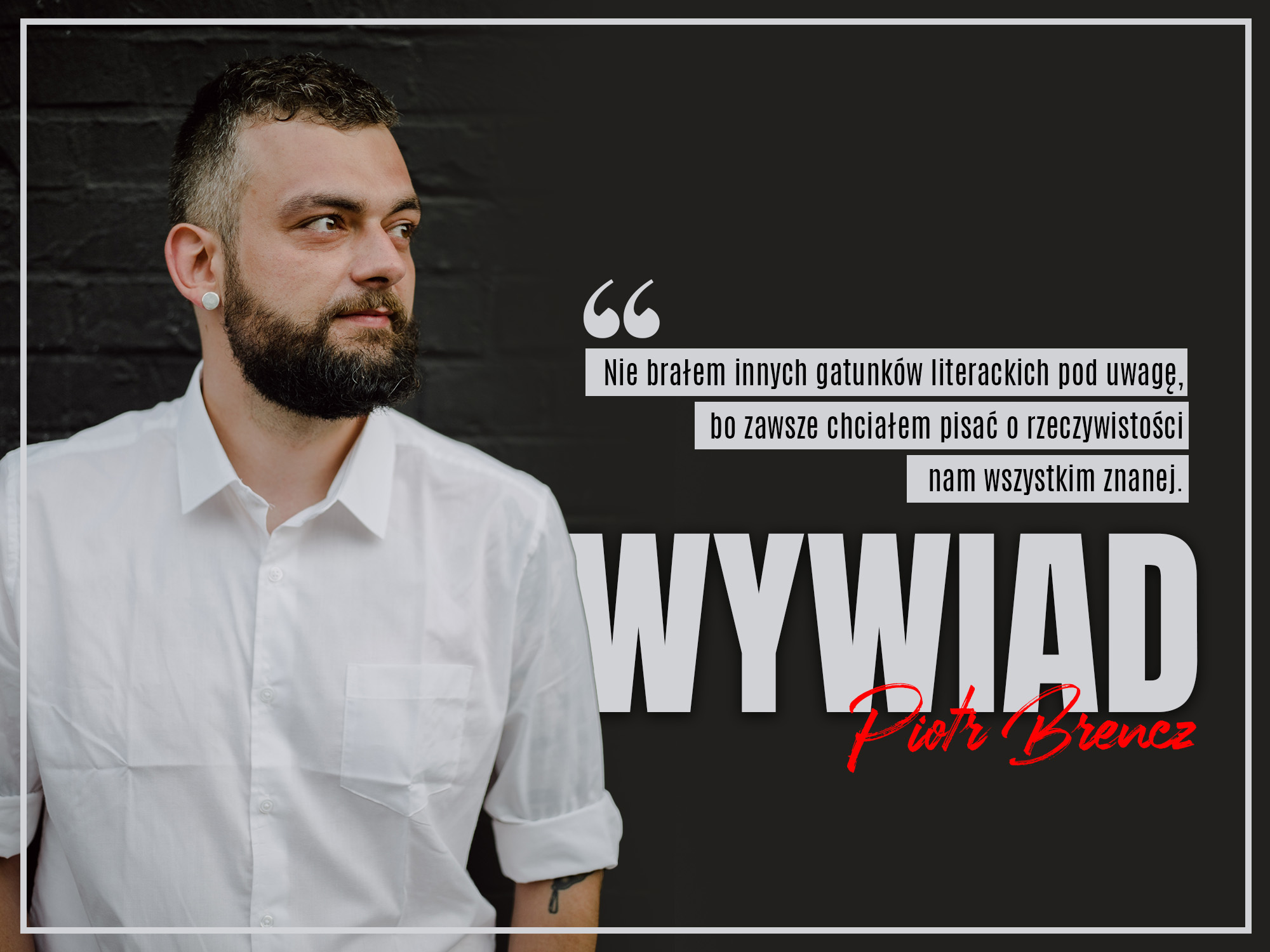 Wywiad - Piotr Brencz - Zaczytanyksiazkoholik.pl
