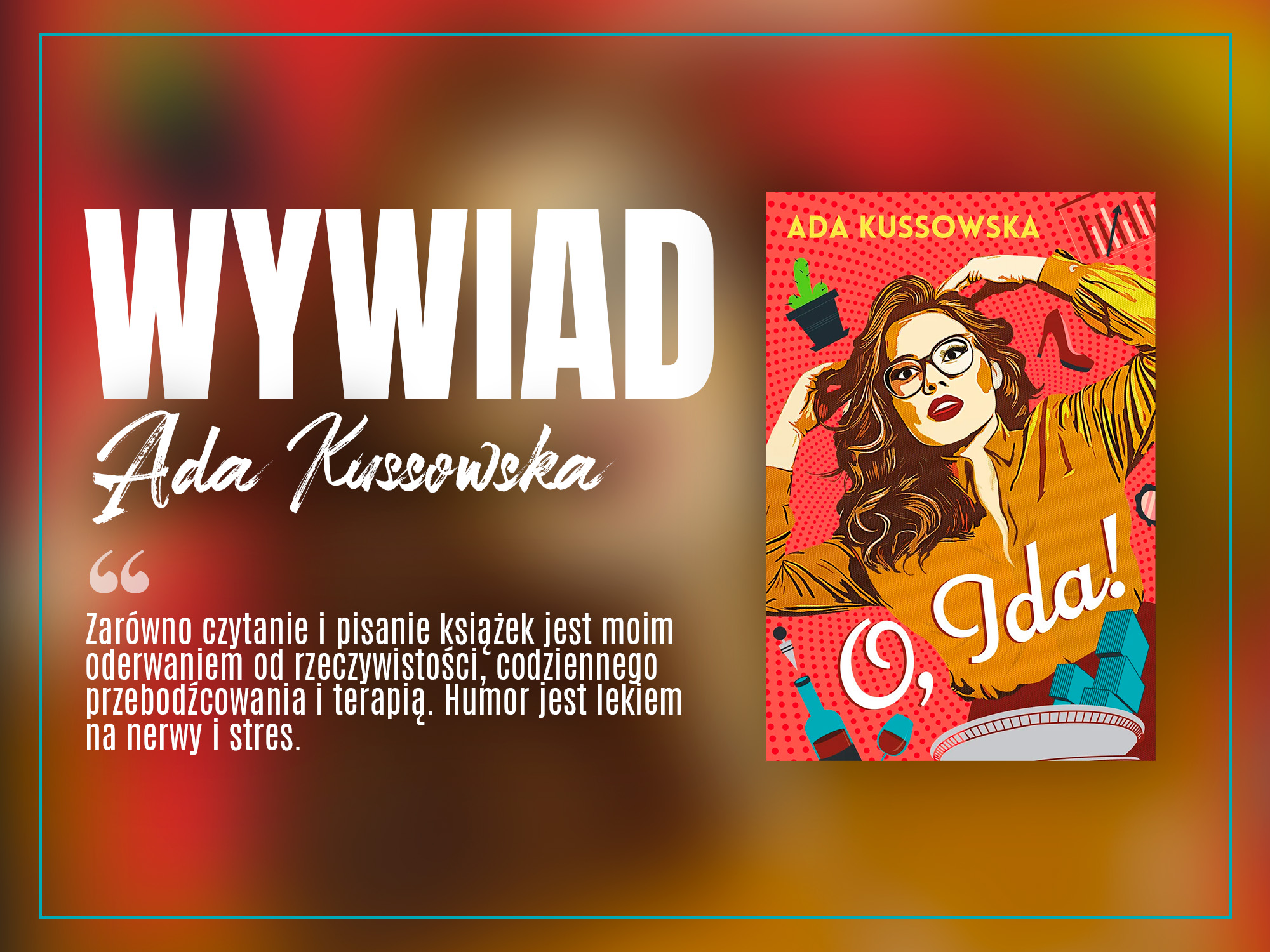 „O, Ida!” – rozmowa z autorką Adą Kussowską - zaczytanyksiazkoholik.pl